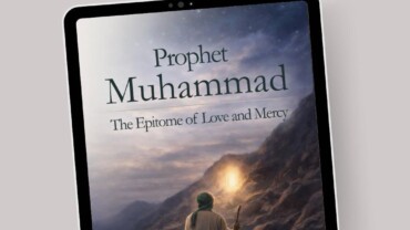 Prophet Muhammad: The Epitome of Love and Mercy is now accessible on Amazon as an eBook.